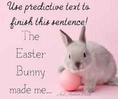 a white rabbit holding a pink ball in front of a pink background with the words, we predictive text to finish this sentence