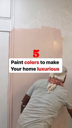 a man is painting the walls in his house with paint colors to make your home luxurious