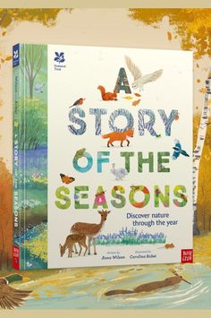 a story of the seasons book with an illustration of animals and birds on it, surrounded by trees