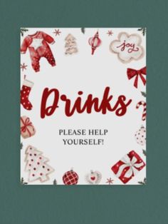 the words drinks please help yourself are surrounded by christmas decorations and gifts on a green background