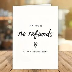 a card that says i'm yours no refundas sorry about that