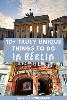 berlin with the words 10 + truly unique things to do in berlin on top and below