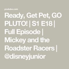 the words ready, get pet go pluto s1 episode 1 mickey and the roadster racers