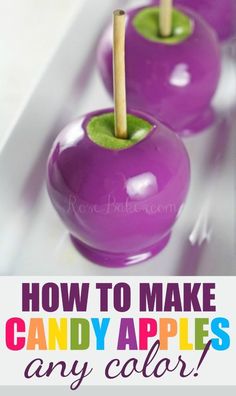 three purple candy apples with the words how to make candy apples any color on them