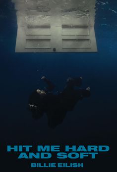 a poster for the movie hit me hard and soft with a man swimming under water