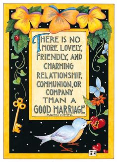 there is no more lovely, friendly and charming celebration or company than a good marriage