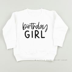 Birthday Girl - Kid's Sweatshirt All LMSS shirts are unisex sizing. For this particular collection, sizes 2T through 7 are Rabbit Skins Brand. The 5/6 fits similar to a 5T and the 7 fits similar to a youth XS or S. The Youth M-XL are Hanes brand and fit mostly true to size, but when in doubt, size up. SHIPPING DETAILS: - All shirts are shipped via USPS First Class Mail (2-5 business days for US orders) from Idaho - Shipping upgrades available at checkout CONNECT ON SOCIAL MEDIA: Instagram: @Litt Graphic Print Long Sleeve Top For First Birthday, White Sweatshirt With Name Print For Birthday, White Casual Sweatshirt For Birthday, Casual White Sweatshirt For Birthday, White Letter Print Sweatshirt For Birthday, Cute Long Sleeve Sweatshirt For Birthday, White Crew Neck Top For Birthday, White Long Sleeve Tops For First Birthday, Birthday Graphic