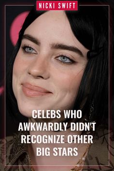 a woman with black hair and blue eyes has the words celes who awkwardly didn't recognize other big stars