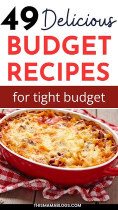 a red casserole dish with text overlay that reads, 39 delicious budget recipes for tight budget