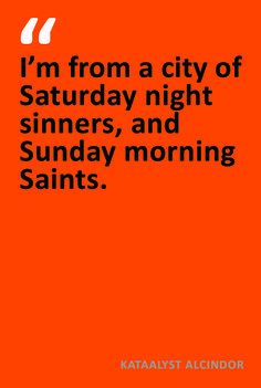 an orange background with the words i'm from a city of saturday night sinners, and sunday morning saints