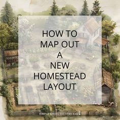 the words how to map out a new homestead layout