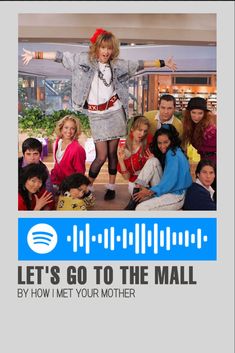 an advertisement for the movie let's go to the mall by how i met your mother