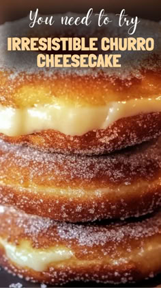 there is a stack of donuts with icing on it and the words, you need to try irresistiblely churro cheesecake