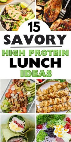 the top 15 savory high protein lunch ideas with text overlay that reads,