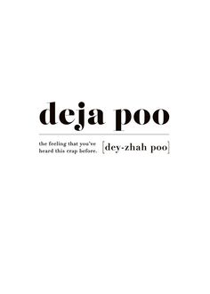 an advertisement with the words deja poo written in black and white on it