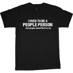 Decked-Out-Duds People Person Funny T-shirt Men's Big and Tall Graphic Tee Size: 5XLT.  Color: Black.  Gender: male.  Age Group: adult. Funny Retirement Gifts, People Person, Retirement Humor, Sarcastic Quotes Funny, Funny T Shirt, Big And Tall, Mens Big And Tall, Mens Graphic Tee, Funny T