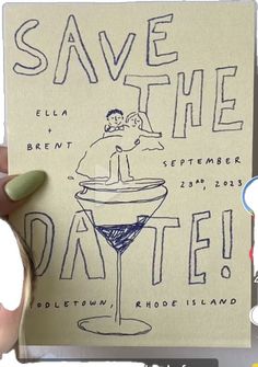 someone is holding up a hand drawn save the date card with an image of a man and woman in a cocktail glass