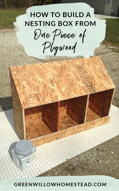 a wooden house with the words how to build a nesting box from one piece of plywood