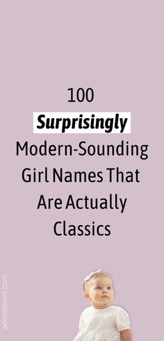 100 surprisingly modern-sounding girl names that are actually classics Vintage Girl Names, Classic Girls Names, Girls Names Vintage, Old Girl Names, Names List