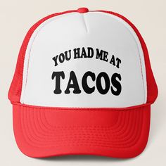 You had me at Tacos funny saying hat Funny Hats With Letter Print, Funny Snapback Cap With Letter Print, Funny Letter Print Baseball Cap, White Funny Snapback Hat, Funny Hats With Letter Print And Curved Brim, Funny Curved Brim Hat With Letter Print, Cricut Hat Ideas, Vinyl Hat, Vendor Fair