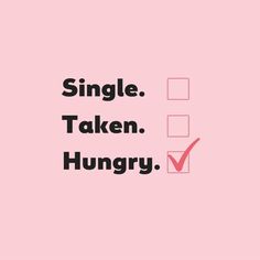 a pink background with the words single taken hungry and check boxes in black on it