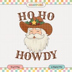 an image of a santa clause with the words hoho howdy on it