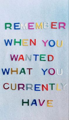 Remember when you wanted what you currently have Random Sentences, Different Vibes, Ella Rose, Inspirerende Ord, Quotes With Images, Sunday Quotes, Remember When