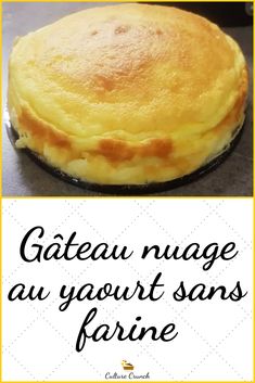 a close up of a pie on a pan with the words, gateau nuage au