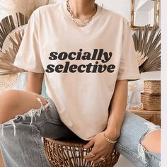 Excited to share the latest addition to my #etsy shop: Socially Selective tshirrt, cute shirt, sarcastic tee shirt, funny pullover shirt https://etsy.me/3IbVwTF Sarcastic Tee Shirts, Self Love Shirt, Self Love Club, Babe Shirt, Mama Hoodie, Sarcastic Tees, Love Club, Faith Shirt, Self Empowerment