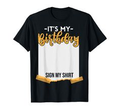 PRICES MAY VARY. "It's my birthday sign my shirt" offer this garment to a boy or a girl to celebrate his or her birthday with other children who can sign this t-shirt as a memory Lightweight, Classic fit, Double-needle sleeve and bottom hem Go Shorty Its Your Birthday Shirt, It's My Birthday Shirt, It's My Birthday, Birthday Sign, Birthday Humor, Its My Birthday, Sign I, My Birthday, A Boy