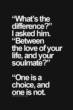 a tweet with the caption that reads, what's the difference? i asked him between the love of your life and your soulmate?