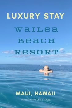 a woman swimming in the ocean with text that reads luxury stay wailea beach resort