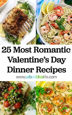 the 25 most romantic valentine's day dinner recipes that are delicious and easy to make