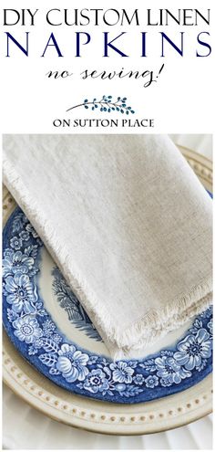 a blue and white plate with a napkin on top of it that says diy custom linen napkins no sewing