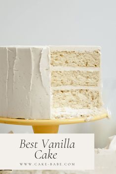 a white cake sitting on top of a yellow plate with the words best vanilla cake