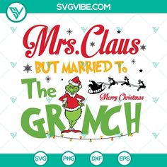 the grin christmas svg file is shown in red and green with an image of mrs claus