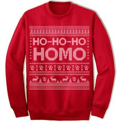 "Ho-Ho-Ho Homo" Sweater Unisex fleece crewneck sweatshirt. - Double-needle stitched neckline and armholes - Rib waistband and cuffs S M L XL XXL XXXL Across Shoulders 19.5" 21.5" 23.5" 25.5" 27.5" 29.5" Body Length 26.5" 27.5" 28.5" 29.5" 30" 30.5" Chest Width 20" 22" 24" 26" 28" 30" Sleeve Length 24 3/8" 24 5/8" 25.25" 24" 23.75" 23.5" Digitally printed on 50/50 cotton polyester fleece sweater for soft and comfort feel. Each item is made to order and ships in 1-5 business days. Christmas Party Tops, Holiday Party Tops, Gay Christmas, Christmas Sweater Party, Going Out Shirts, Ugly Christmas Sweater Party, Christmas Tops, Fleece Sweater, Crew Shirt