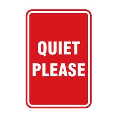 a red and white sign that says quiet please with the words'quiet please '