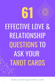 the text that says 61 effective love & relationship questions to ask your tarot cards