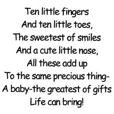 a poem written in black and white with the words ten little fingers and ten little toes