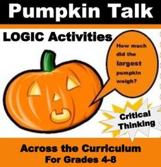 a pumpkin with an orange speech bubble in it's mouth and the words, logic activities across the curriculum for grade 4 - 6 - 8