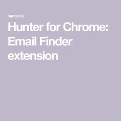 Hunter for Chrome: Email Finder extension