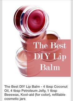 the best diy lip balm - 4 top coconut oil, 4 tips petroleum jelly, 1 tbp beeswax kool - aid for color, rejud