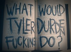 an open book with the words what would tyler do? written in blue ink on it