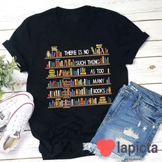 ✔️ TITTLE : There Is No Such Thing As Too Many Books Teacher T-Shirt, Book Shirt, Book Lover Shirt, Kindergarten Shirt, Teacher Shirt, Gift For Teacher ✔️ IMPORTANT: Both Men and Women can we our shirts because this is unisex style t-shirts; Wash item inside out in cold water, do not bleach, do not dry clean, do not iron directly on the design. ✔️ MATERIAL DETAILS: 5.3-ounce, 100% cotton (99/1 cotton/poly (Ash) & 90/10 cotton/poly (Sport Grey); Heavyweight classic unisex tee; Taped neck and shou Bookish Crew Neck T-shirt With Letter Print, Bookish Crew Neck T-shirt With Funny Print, Bookish T-shirt With Funny Print For School, Bookish T-shirt With Funny Text And Crew Neck, Bookish Letter Print T-shirt For School, Bookish T-shirt With Letter Print And Crew Neck, School T-shirt With Letter Print In Bookish Style, Bookish Graphic Print Tops For School, School Tops With Graphic Print In Bookish Style