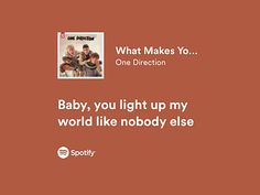 an ad for spotify with the caption baby, you light up my world like nobody else