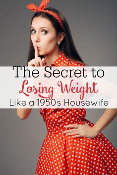 the secret to losing weight like a 1950's housewife is that she doesn't look very happy