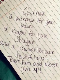 a note written on top of a piece of paper that says god has a purpose for your pain