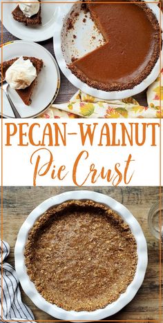 pecan - walnut pie crust is the perfect dessert for thanksgiving