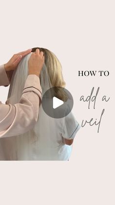 a woman is getting her hair styled by another person with the words how to add a veil